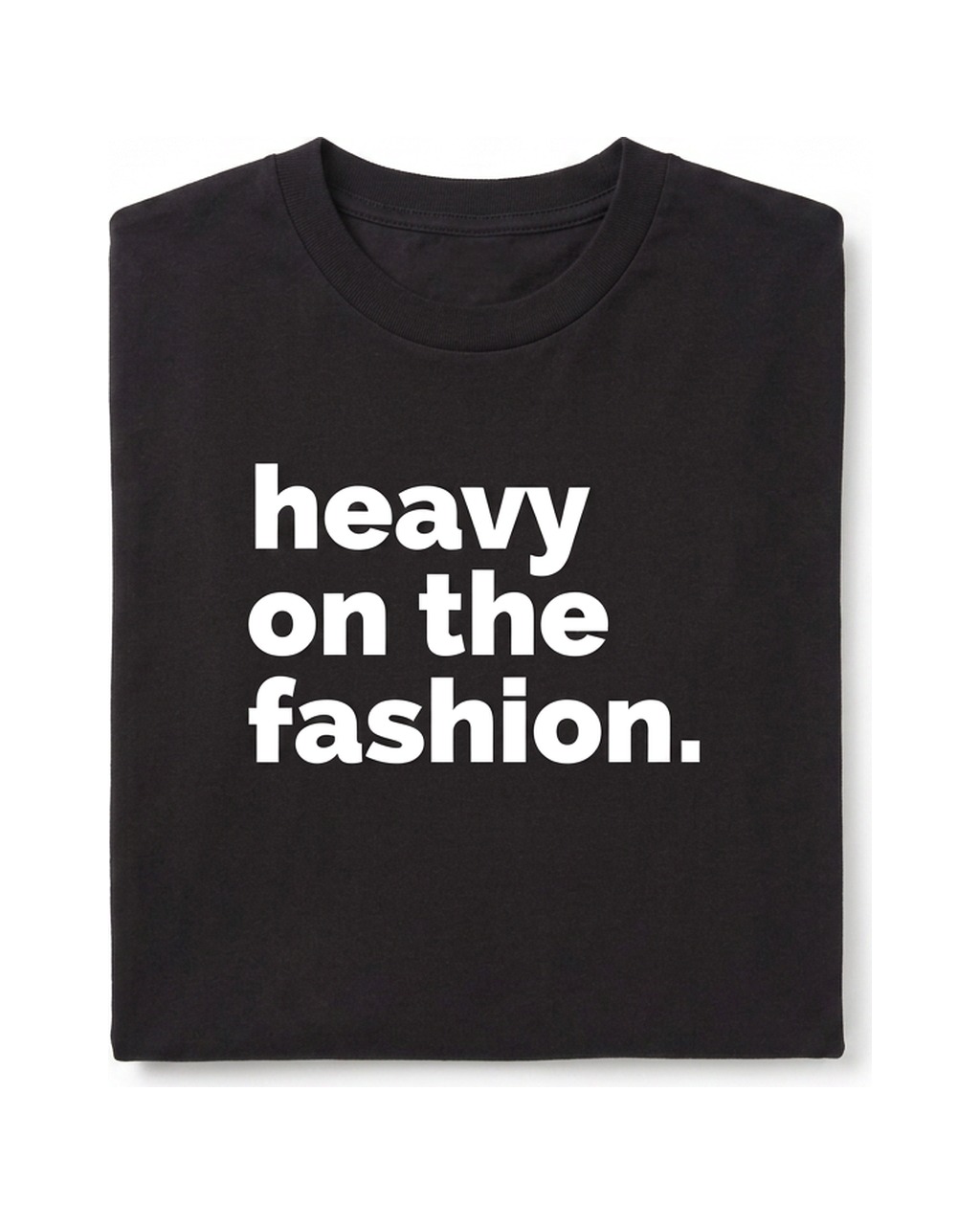 Heavy On The Fashion Short Sleeve T-Shirt