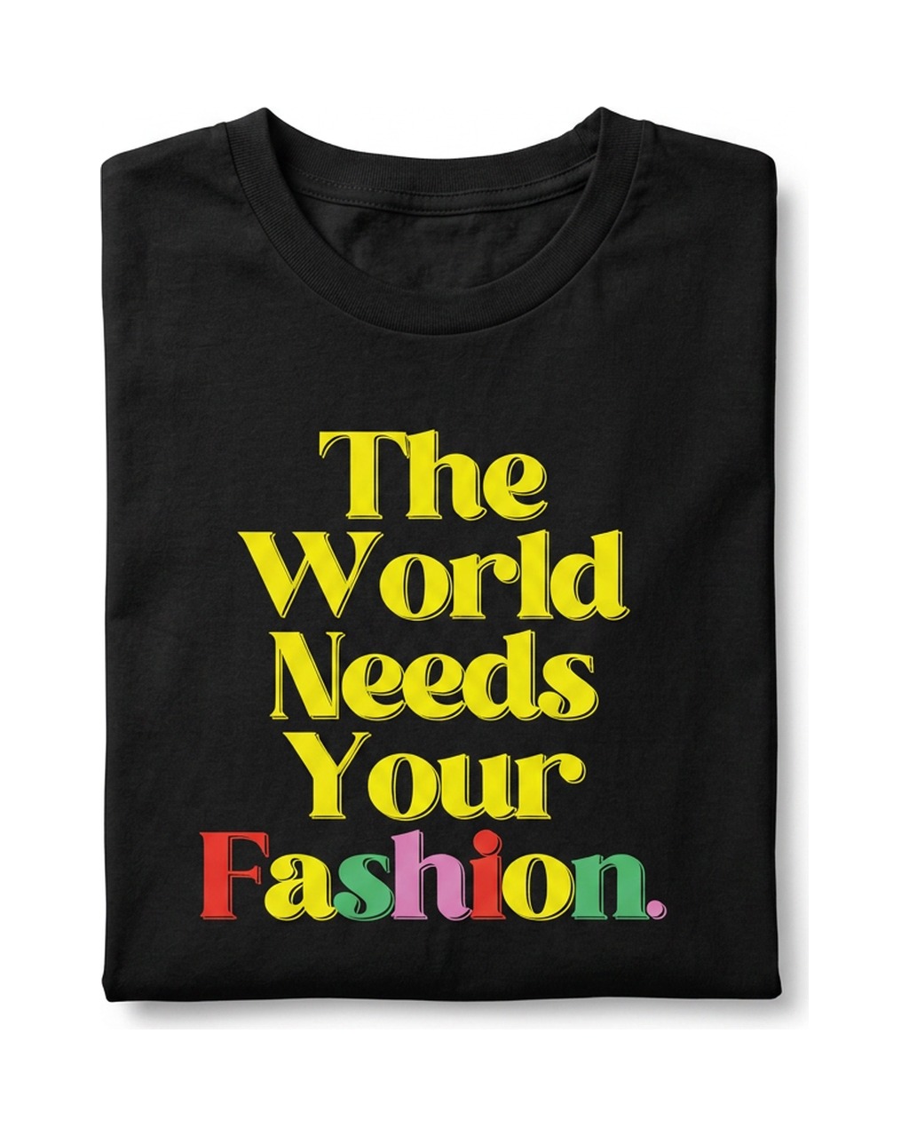 The World Needs Your Fashion Short Sleeve T-Shirt
