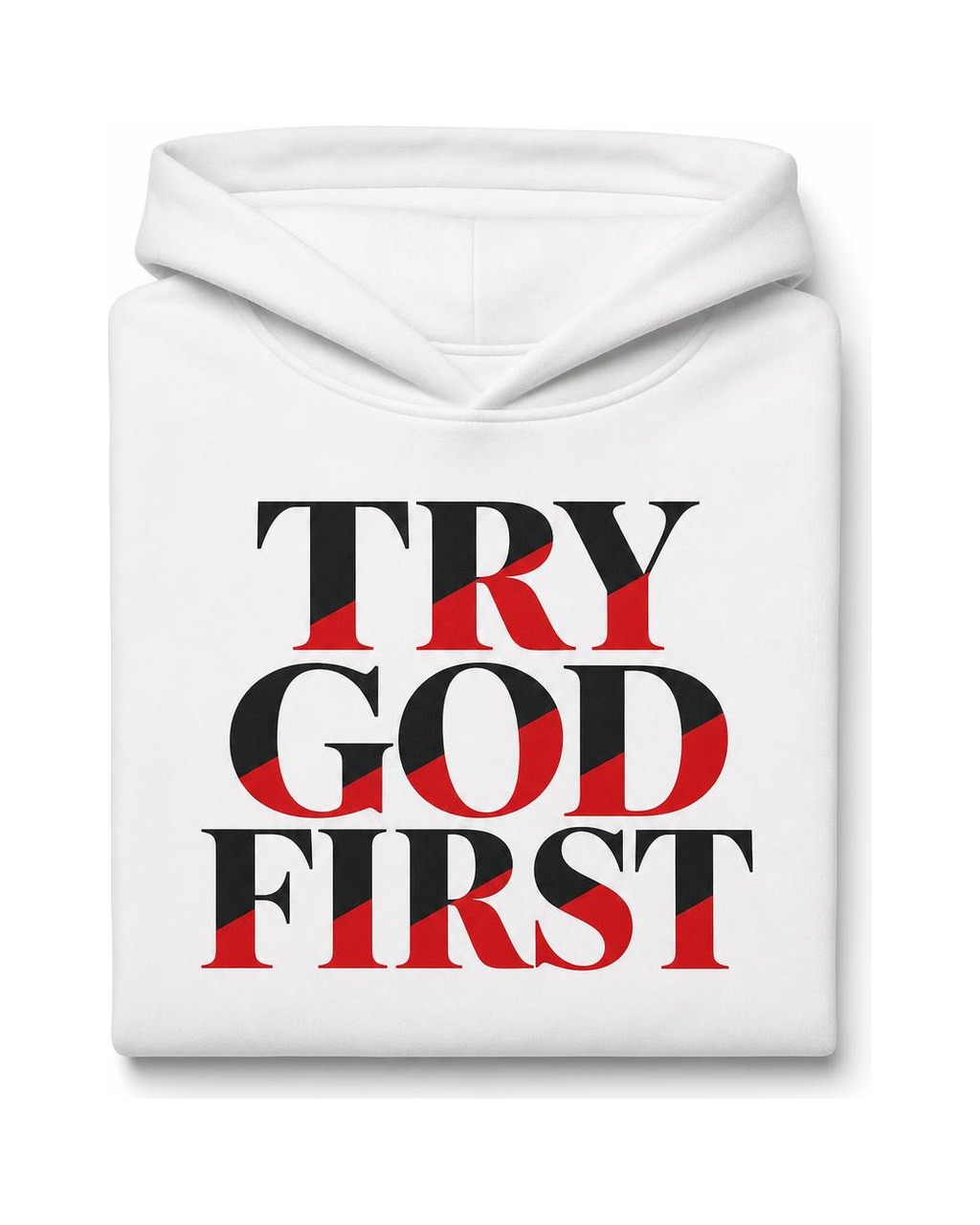 Try God First Hoodie